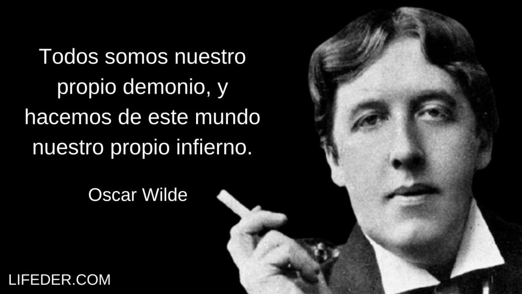 Frases De Oscar Wilde Sobre La Vida El Arte La Mujer Y M S