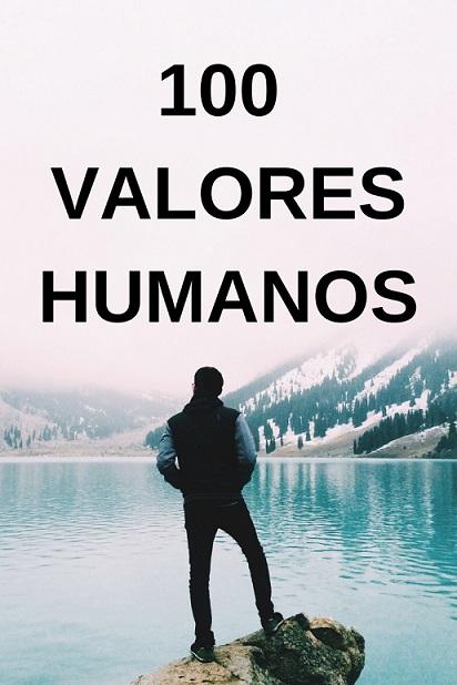 Valores humanos: lista de los 100 más importantes - Lifeder