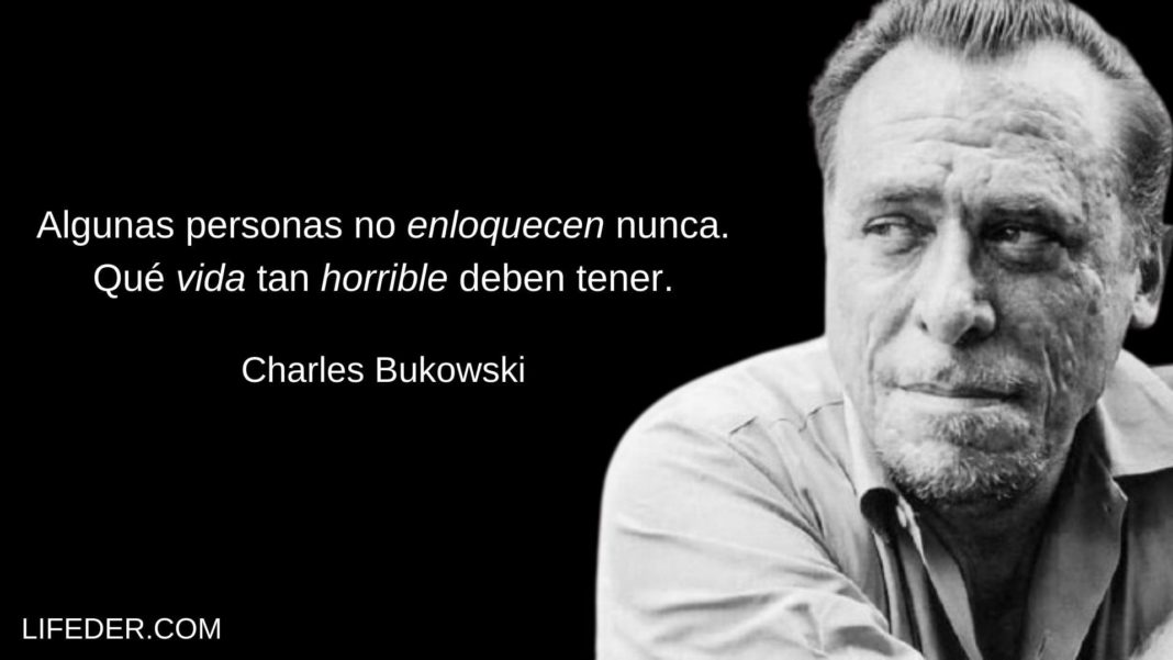 100+ Frases De Charles Bukowski Que Muestran Su Genio Literario