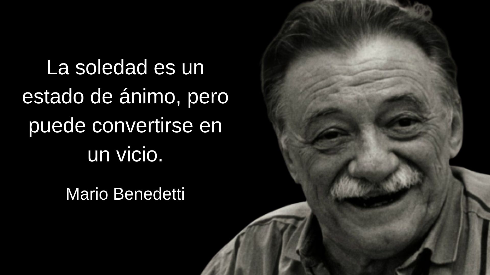 100 Frases De Mario Benedetti Sobre La Vida, El Amor, El Tiempo Y Más