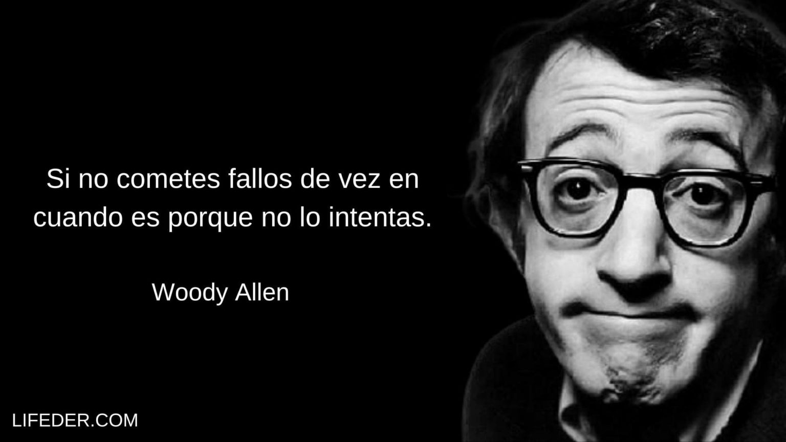 100 Frases De Woody Allen Sobre La Vida Amor Y El Éxito 